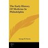 The Early History of Medicine in Philadelphia