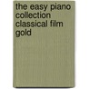 The Easy Piano Collection Classical Film Gold by Jessica Williams