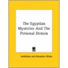 The Egyptian Mysteries And The Personal Demon by Iamblichos