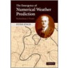 The Emergence of Numerical Weather Prediction by Peter Lynch