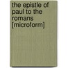 The Epistle Of Paul To The Romans [Microform] by Livermore Abiel Abbot