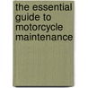 The Essential Guide to Motorcycle Maintenance door Mark Zimmerman