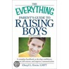 The Everything Parent's Guide To Raising Boys by Cheryl L. Erwin