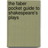 The Faber Pocket Guide To Shakespeare's Plays by Stephen Unwin
