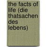 The Facts Of Life (Die Thatsachen Des Lebens) door Victor Betis