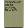 The Filson Club And Its Activities, 1884-1922 door Otto Arthur Rothert