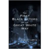 The First Black Actors On The Great White Way by Susan Curtis