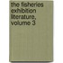 The Fisheries Exhibition Literature, Volume 3