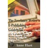 The Freelance Writer's E-Publishing Guid door Anne Hart