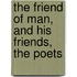 The Friend Of Man, And His Friends, The Poets