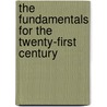 The Fundamentals For The Twenty-First Century door Onbekend