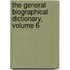 The General Biographical Dictionary, Volume 6