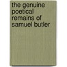The Genuine Poetical Remains Of Samuel Butler door Samuel Butler