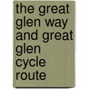 The Great Glen Way And Great Glen Cycle Route door Footprint