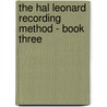 The Hal Leonard Recording Method - Book Three by Bill Gibson