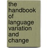 The Handbook Of Language Variation And Change door Peter Trudgill