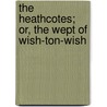 The Heathcotes; Or, The Wept Of Wish-Ton-Wish door James Fennimore Cooper