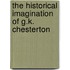 The Historical Imagination of G.K. Chesterton
