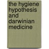 The Hygiene Hypothesis And Darwinian Medicine by Graham A.W. Rook