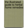 The Illustrated Guide to Herbal Home Remedies door Jessica Houdret