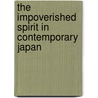 The Impoverished Spirit In Contemporary Japan door Katsuichi Honda