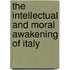 The Intellectual And Moral Awakening Of Italy