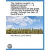 The Jackson Wreath, Or, National Souvenir ... door Walsh Robert