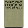 The King James Bible After Four Hundred Years door Hannibal Hamlin