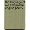 The Language Of Old And Middle English Poetry by G.A. Lester