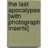 The Last Apocalypse [With Photograph Inserts]
