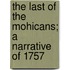 The Last Of The Mohicans; A Narrative Of 1757