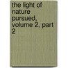 The Light Of Nature Pursued, Volume 2, Part 2 door Abraham Tucker