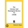The Literary And Theological Review V5 (1838) by Charles D. Pigeon