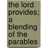 The Lord Provides; A Blending Of The Parables door Irvin S. Cobb