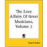 The Love Affairs Of Great Musicians, Volume 2