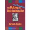 The Making And Remaking Of A Multiculturalist door Carlos E. Cortes