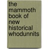 The Mammoth Book Of New Historical Whodunnits door Onbekend