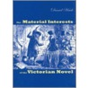 The Material Interests Of The Victorian Novel by Daniel Hack