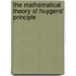 The Mathematical Theory Of Huygens' Principle
