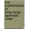The Mathematics Of Long-Range Aperiodic Order by Unknown