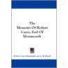 The Memoirs of Robert Carey, Earl of Monmouth by Robert Carey Monmouth