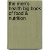 The Men's Health Big Book Of Food & Nutrition door Mike Zimmerman