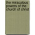 The Miraculous Powers Of The Church Of Christ