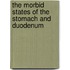 The Morbid States Of The Stomach And Duodenum