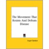 The Movement That Resists And Defeats Disease by Eugen Sandow