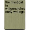 The Mystical In Wittgenstein's Early Writings by James Atkinson