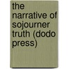 The Narrative Of Sojourner Truth (Dodo Press) door Olive Gilbert
