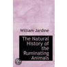 The Natural History Of The Ruminating Animals by Sir William Jardine