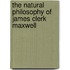 The Natural Philosophy Of James Clerk Maxwell