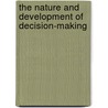 The Nature and Development of Decision-Making door James P. Byrnes